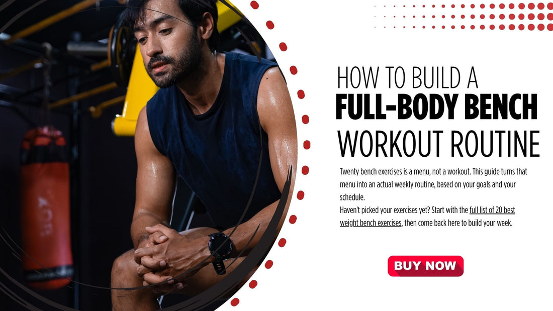 How to Build a Full-Body Bench Workout Routine