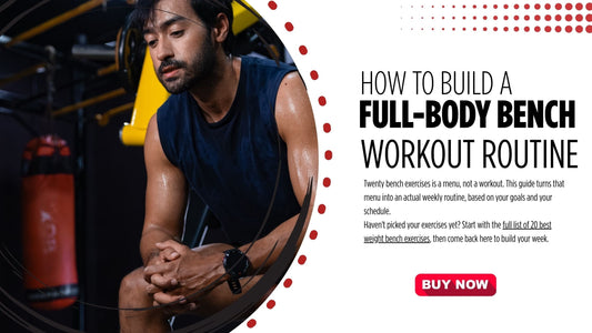 How to Build a Full-Body Bench Workout Routine